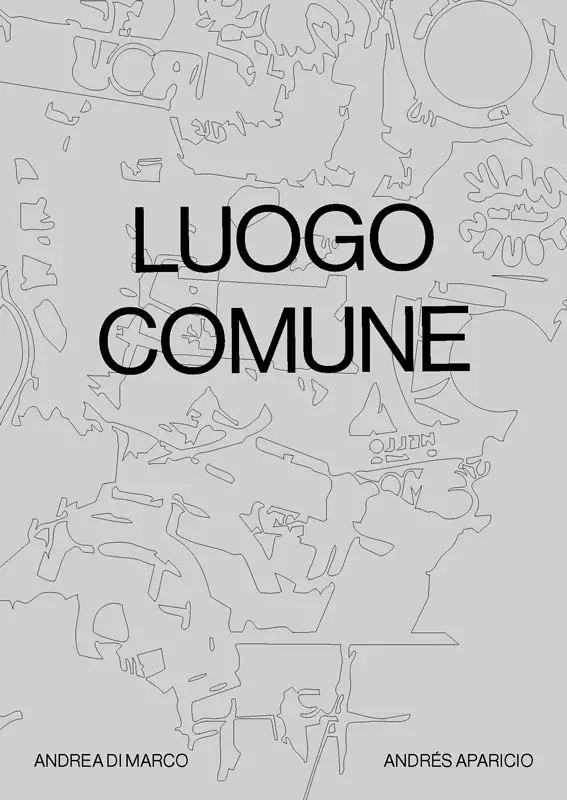 Luogo comune [Lugar común]. Andrea di Marco / Andrés Aparicio